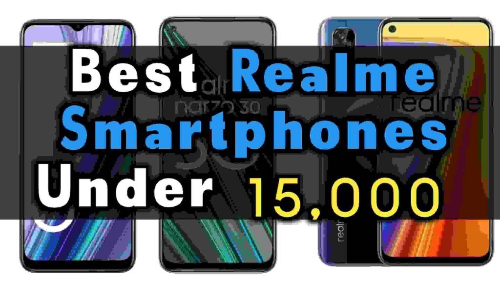 Best Realme Smartphones Under 15,000