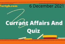 Currant Affairs And Quiz 6 December 2021